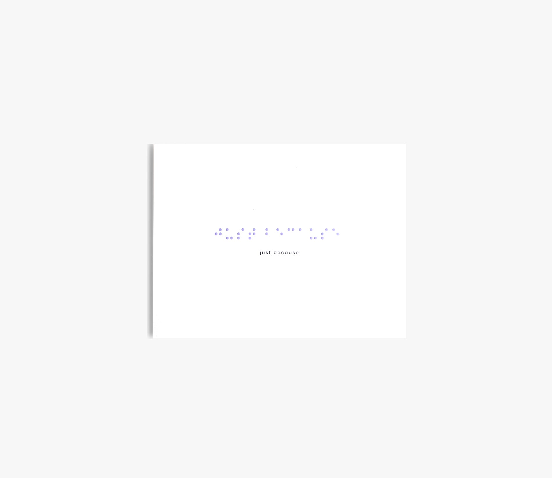 JUST BECAUSE - Braille Greeting Card Scribbles & Paper